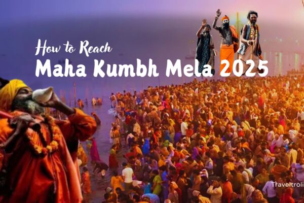 Reach Maha kumbh Mela Prayagraj 2025