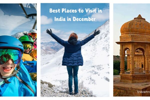 December Travel Destinations, Best Places to Visit in India in December