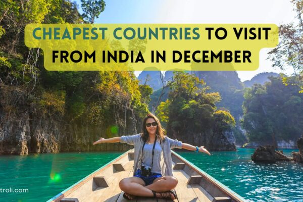 Budget-Friendly Countries to Visit from India in December