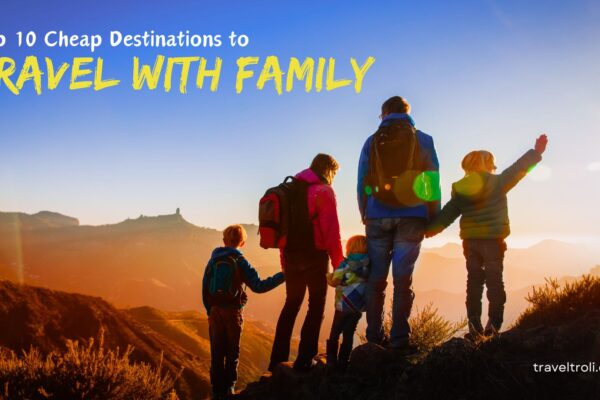 budget-friendly Destinations to Travel with Family in February 2025