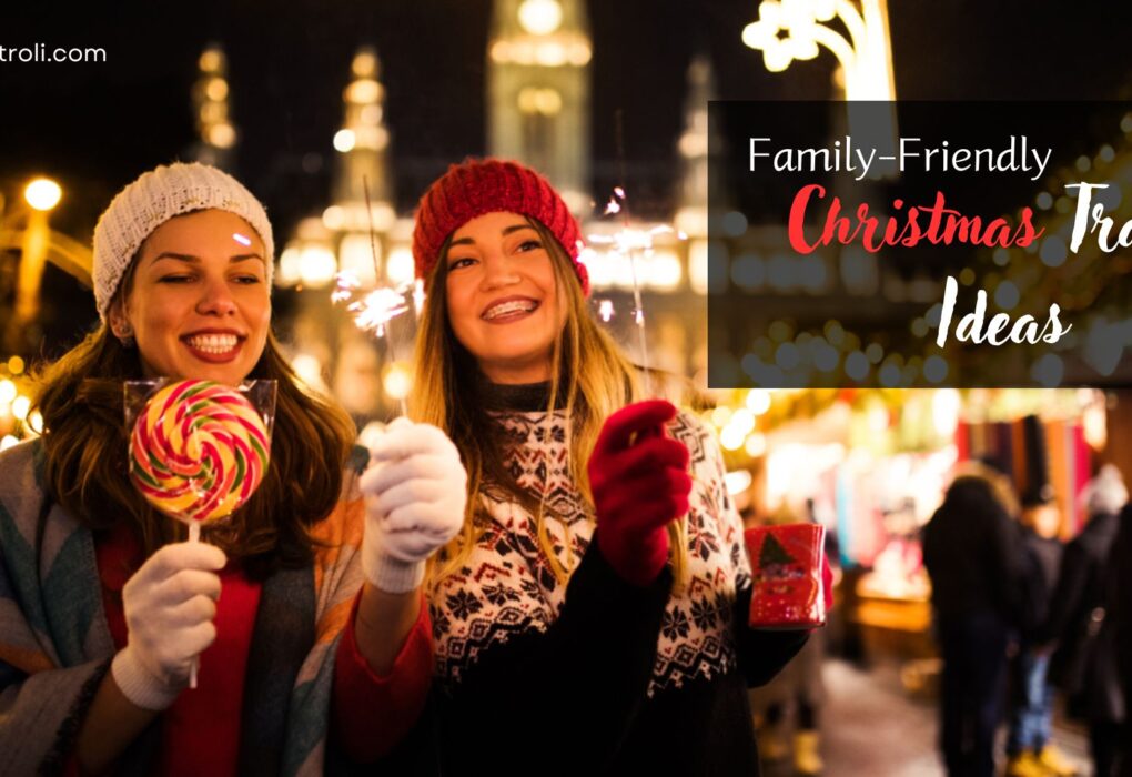 Family-Friendly Christmas Travel Ideas & Christmas Destinations