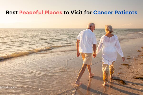 Best Destinations for Cancer Patients