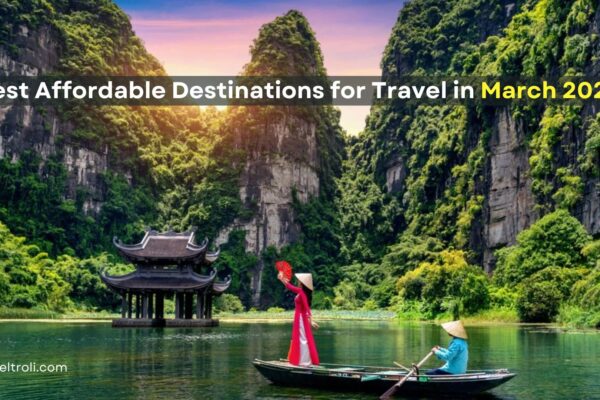 Most Cheapest Destinations for Travel in March 2025